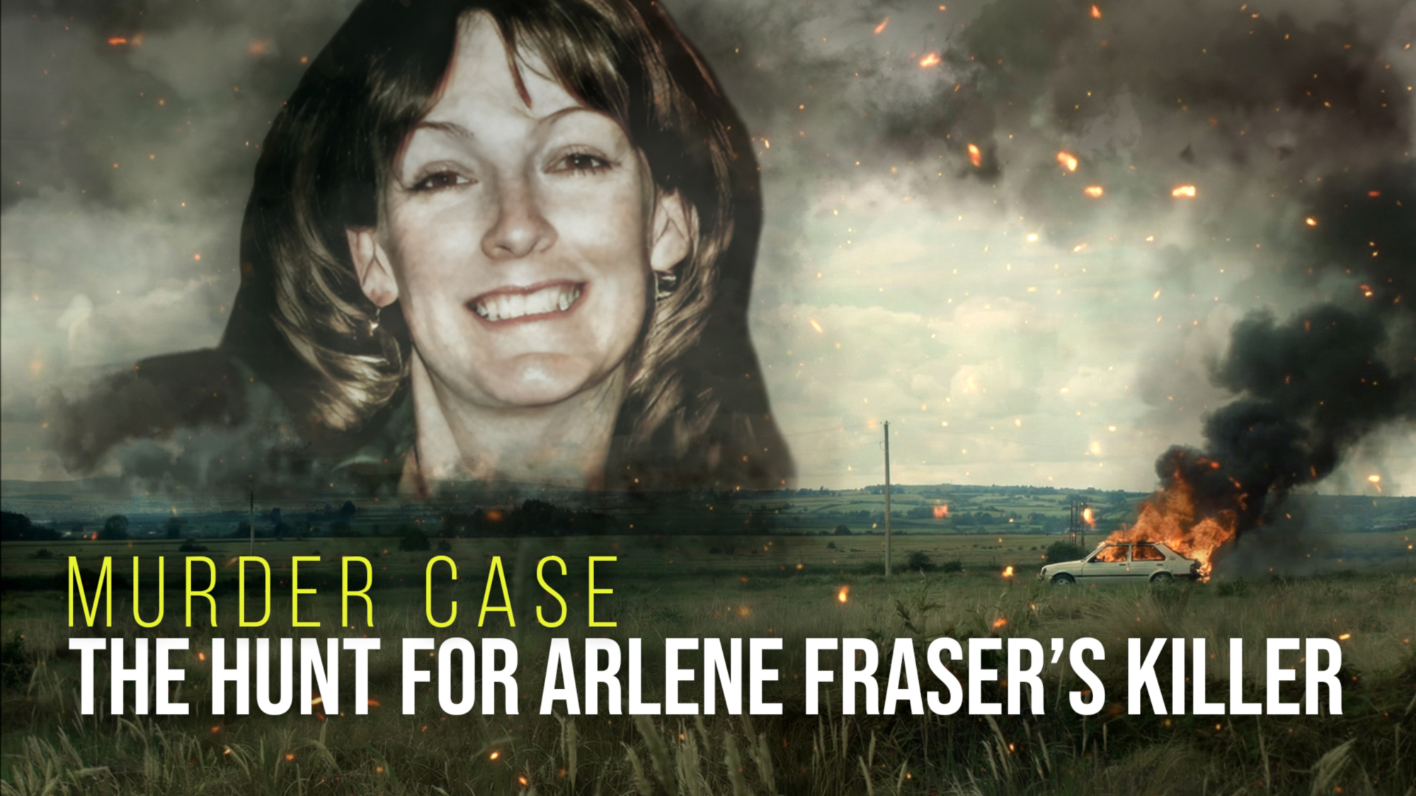 Watch: The Hunt for Arlene Fraser’s Killer