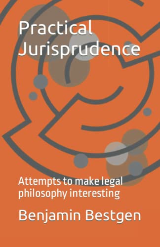 ILN's primer series becomes a book – Practical Jurisprudence: Attempts to make legal philosophy interesting out now!