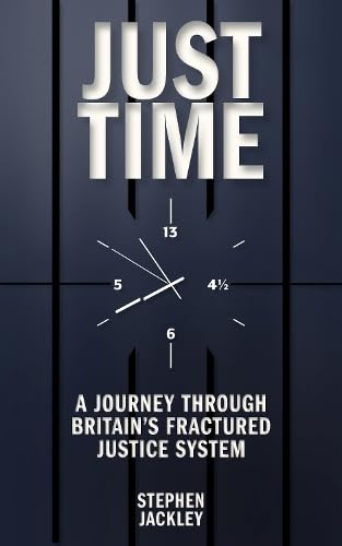 Review: Just Time: A Journey Through Britain's Fractured Justice System