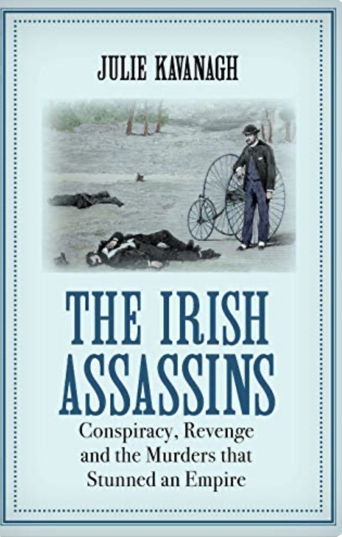 Review: The Irish Assassins: Conspiracy, Revenge and the Murders that Stunned an Empire